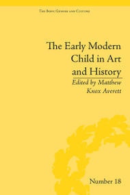 The Early Modern Child in Art and History - 9781032924977 by Matthew Knox Averett, 9781032924977