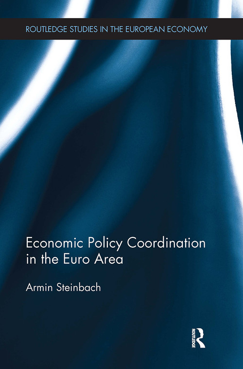 Economic Policy Coordination in the Euro Area by Armin Steinbach, 9781032927848