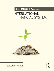 Economics of the International Financial System by Sukumar Nandi, 9781032923789