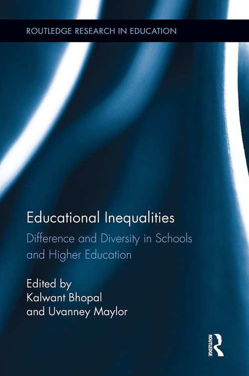 Educational Inequalities (Difference and Diversity in Schools and Higher Education) by Kalwant Bhopal, Uvanney Maylor, 9781032923031