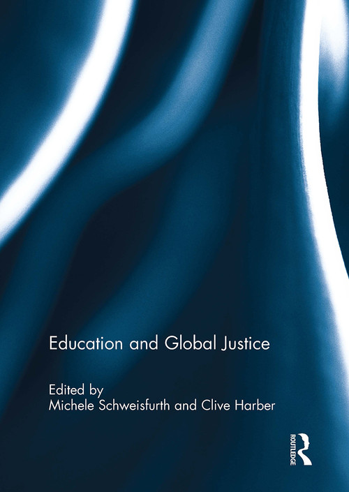 Education and Global Justice by Michele Schweisfurth, Clive Harber, 9781032930817
