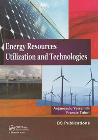 Energy Resources, Utilization & Technologies by Anjaneyulu Yerramilli, Francis Tuluri, 9781032918556