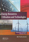 Energy Resources, Utilization & Technologies by Anjaneyulu Yerramilli, Francis Tuluri, 9781032918556