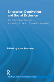 Enterprise, Deprivation and Social Exclusion (The Role of Small Business in Addressing Social and Economic Inequalities) by Alan Southern, 9781032922126