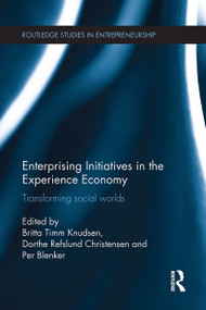 Enterprising Initiatives in the Experience Economy (Transforming Social Worlds) by Britta Timm Knudsen, Dorthe Refslund Christensen, Per Blenker, 9781032925103