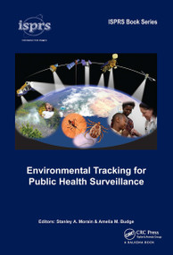 Environmental Tracking for Public Health Surveillance by Stanley A. Morain, Amelia Budge, 9781032919409