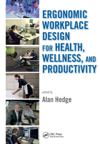Ergonomic Workplace Design for Health, Wellness, and Productivity by Alan Hedge, 9781032919812