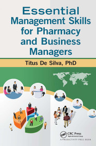 Essential Management Skills for Pharmacy and Business Managers - 9781032919614 by Titus De Silva, 9781032919614