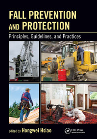 Fall Prevention and Protection (Principles, Guidelines, and Practices) by PhD Hsiao, 9781032918822