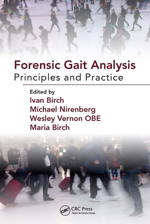Forensic Gait Analysis (Principles and Practice) by Ivan Birch, Michael Nirenberg, Wesley Vernon, Maria Birch, 9781032926193