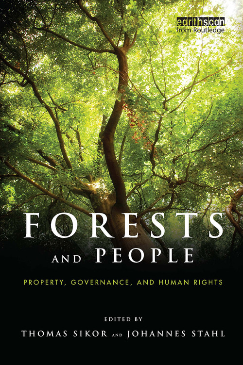 Forests and People (Property, Governance, and Human Rights) by Thomas Sikor, Johannes Stahl, 9781032924137