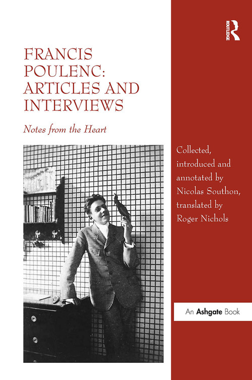 Francis Poulenc: Articles and Interviews (Notes from the Heart) - 9781032921471 by Nicolas Southon, Roger Nichols, 9781032921471
