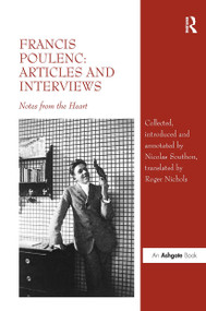 Francis Poulenc: Articles and Interviews (Notes from the Heart) - 9781032921471 by Nicolas Southon, Roger Nichols, 9781032921471