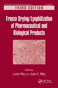 Freeze-Drying/Lyophilization of Pharmaceutical and Biological Products by Louis Rey, 9781032918457
