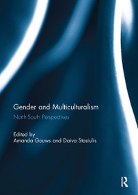 Gender and Multiculturalism (North-South Perspectives) by Amanda Gouws, Daiva Stasiulis, 9781032924342