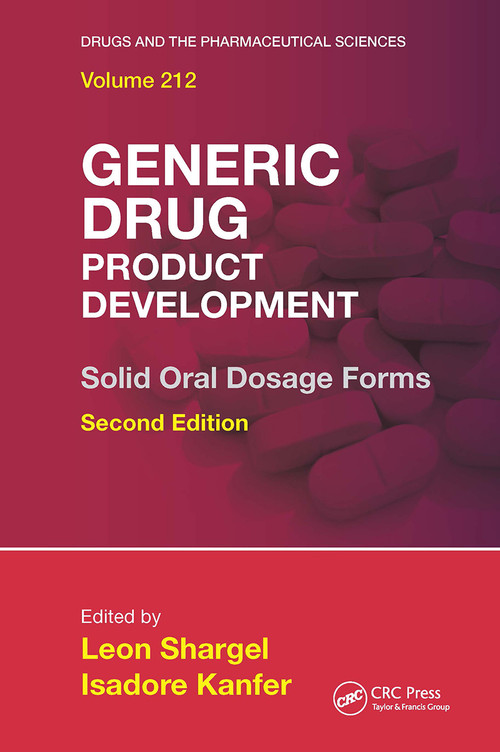 Generic Drug Product Development (Solid Oral Dosage Forms, Second Edition) by Leon Shargel, Isadore Kanfer, 9781032920603
