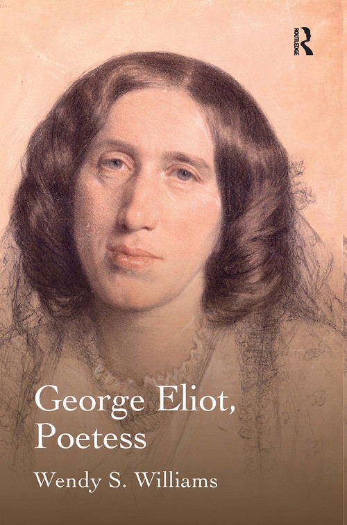 George Eliot, Poetess by Wendy S. Williams, 9781032929255