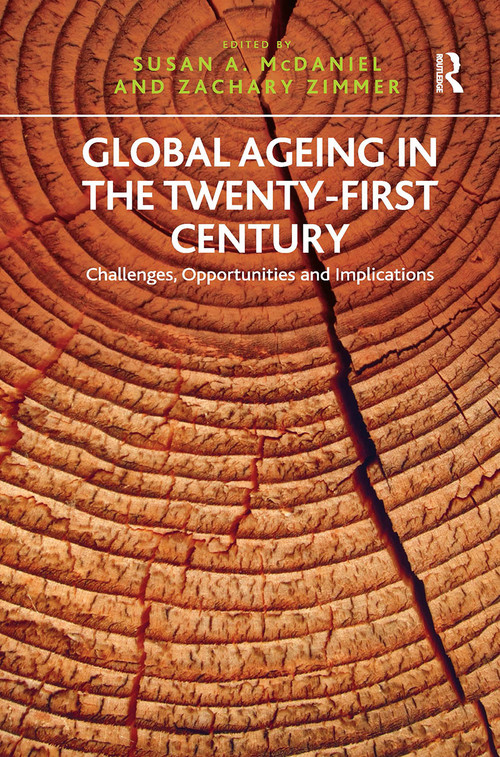 Global Ageing in the Twenty-First Century (Challenges, Opportunities and Implications) by Zachary Zimmer, Susan A. McDaniel, 9781032921525