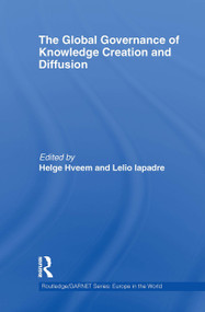 The Global Governance of Knowledge Creation and Diffusion by Helge Hveem, Lelio Iapadre, 9781032923840