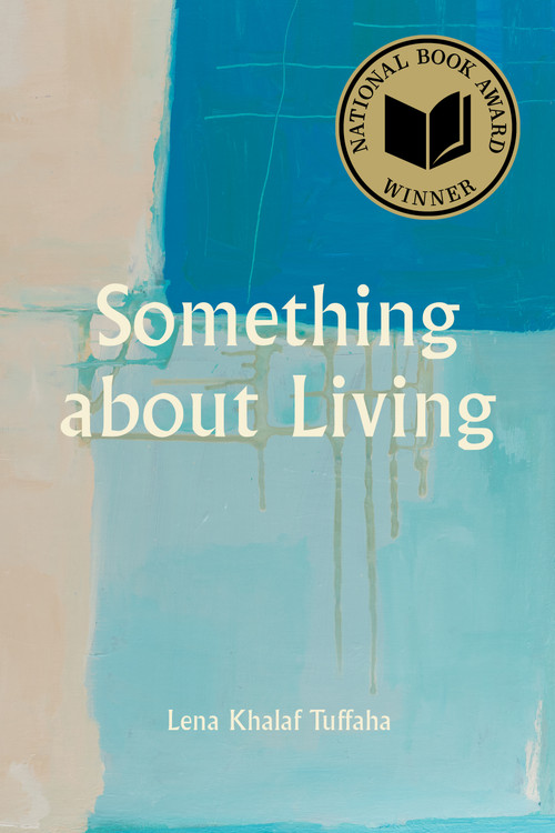 Something About Living (National Book Award Winner) by Lena Khalaf Tuffaha, 9781629222738