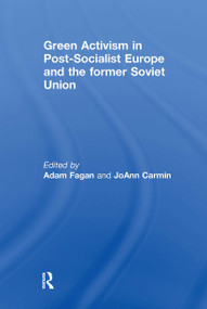 Green Activism in Post-Socialist Europe and the Former Soviet Union - 9781032928920 by Adam Fagan, JoAnn Carmin, 9781032928920
