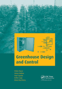 Greenhouse Design and Control by Pedro Ponce, Arturo Molina, Paul Cepeda, Esther Lugo, Brian MacCleery, 9781032920863