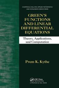Green's Functions and Linear Differential Equations (Theory, Applications, and Computation) by Prem K. Kythe, 9781032920825