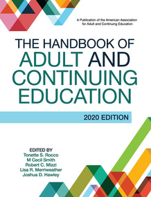 The Handbook of Adult and Continuing Education by Tonette S. Rocco, M Cecil Smith, Robert C. Mizzi, Lisa R. Merriweather, Joshua D. Hawley, 9781032919089