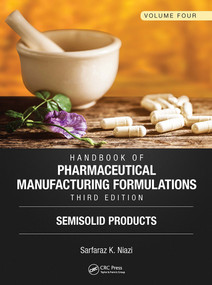 Handbook of Pharmaceutical Manufacturing Formulations, Third Edition (Volume Four, Semisolid Products) by Sarfaraz K. Niazi, 9781032919232