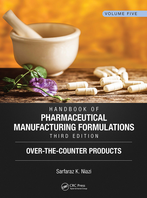 Handbook of Pharmaceutical Manufacturing Formulations, Third Edition (Volume Five, Over-the-Counter Products) by Sarfaraz K. Niazi, 9781032919720