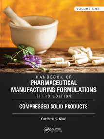 Handbook of Pharmaceutical Manufacturing Formulations, Third Edition (Volume One, Compressed Solid Products) by Sarfaraz K. Niazi, 9781032918372
