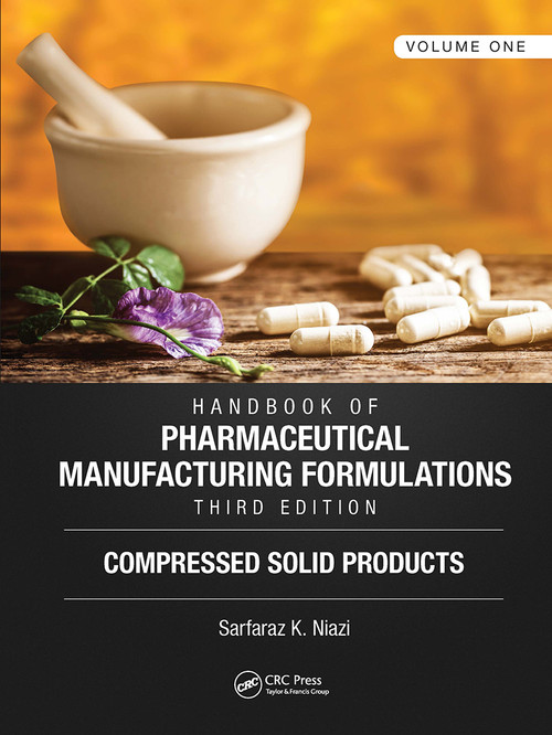 Handbook of Pharmaceutical Manufacturing Formulations, Third Edition (Volume One, Compressed Solid Products) by Sarfaraz K. Niazi, 9781032918372