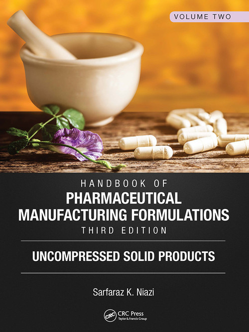 Handbook of Pharmaceutical Manufacturing Formulations, Third Edition (Volume Two, Uncompressed Solid Products) by Sarfaraz K. Niazi, 9781032920177