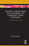 Helping Clients Deal with Adversity by Changing their Attitudes (A Concise Therapist Guide) - 9781032931234 by Windy Dryden, 9781032931234
