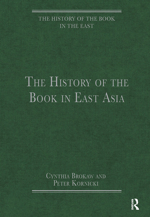 The History of the Book in East Asia by Cynthia Brokaw, Peter Kornicki, 9781032918037