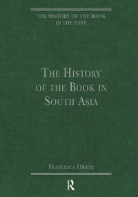 The History of the Book in South Asia by Francesca Orsini, 9781032918167