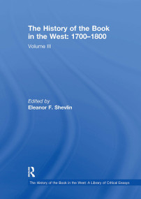 The History of the Book in the West: 1700�1800 (Volume III) by Eleanor F. Shevlin, 9781032918389