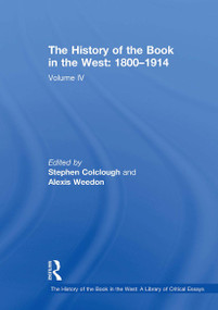 The History of the Book in the West: 1800�1914 (Volume IV) by Stephen Colclough, Alexis Weedon, 9781032918730