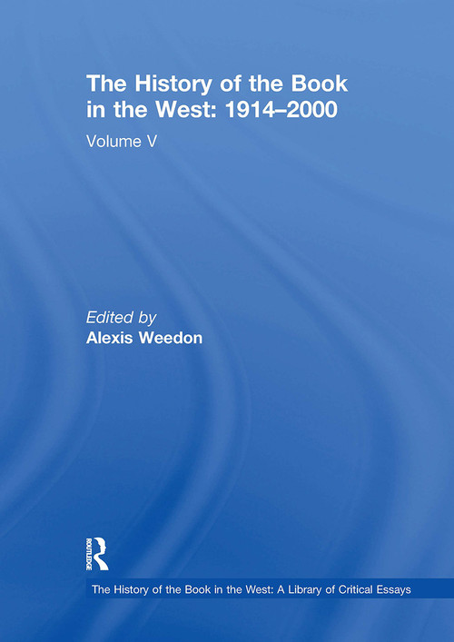 The History of the Book in the West: 1914�2000 (Volume V) by Alexis Weedon, 9781032918051