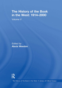 The History of the Book in the West: 1914�2000 (Volume V) by Alexis Weedon, 9781032918051