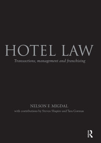 Hotel Law (Transactions, Management and Franchising) by Nelson Migdal, 9781032928272