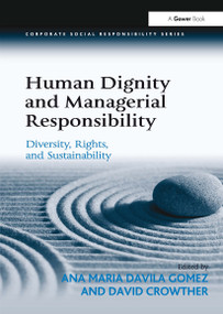 Human Dignity and Managerial Responsibility (Diversity, Rights, and Sustainability) by Ana Maria Davila Gomez, David Crowther, 9781032926384