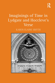 Imaginings of Time in Lydgate and Hoccleve's Verse by Karen Elaine Smyth, 9781032928050