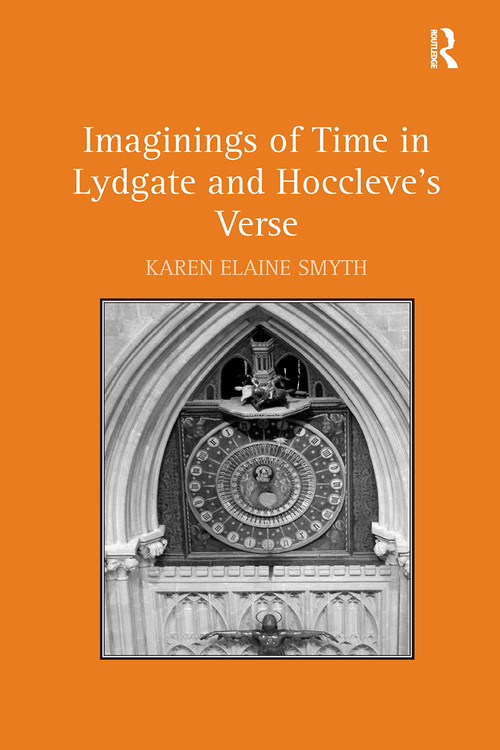 Imaginings of Time in Lydgate and Hoccleve's Verse by Karen Elaine Smyth, 9781032928050