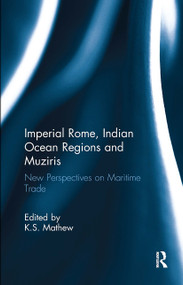 Imperial Rome, Indian Ocean Regions and Muziris (New Perspectives on Maritime Trade) - 9781032919553 by K.S. Mathew, 9781032919553