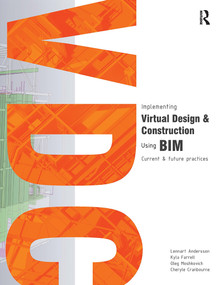 Implementing Virtual Design and Construction using BIM (Current and future practices) - 9781032923727 by Lennart Andersson, Kyla Farrell, Oleg Moshkovich, Cheryle Cranbourne, 9781032923727