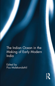 The Indian Ocean in the Making of Early Modern India - 9781032919454 by Pius Malekandathil, 9781032919454