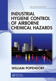 Industrial Hygiene Control of Airborne Chemical Hazards, Second Edition by William Popendorf, 9781032917771