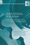 Industrial Tourism (Opportunities for City and Enterprise) - 9781032925691 by Alexander H.J. Otgaar, Leo van den Berg, Rachel Xiang Feng, 9781032925691