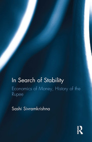 In Search of Stability (Economics of Money, History of the Rupee) by Sashi Sivramkrishna, 9781032919348